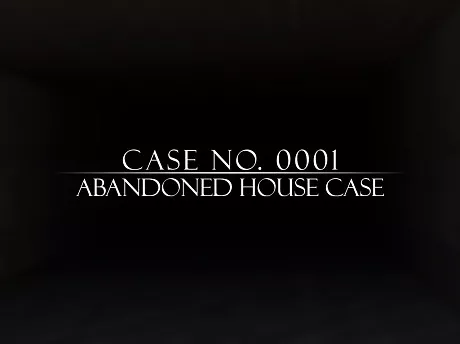 Case No.0001 : Abandoned house case - game thumbnail image