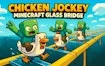 Chicken Jockey: Minecraft Glass Bridge game thumbnail image
