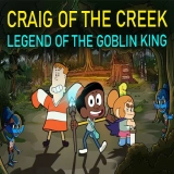 Craig of the Creek â€“ Legend of the Goblin King
