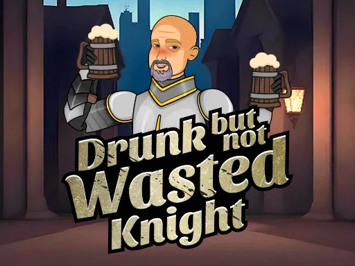 Drunk But Not Wasted Knight - game thumbnail image