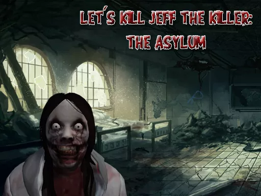 Let's Kill Jeff The Killer: The Asylum - game thumbnail image