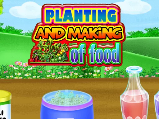Planting And Making of Food - game thumbnail image