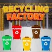 Recycling Factory game thumbnail image