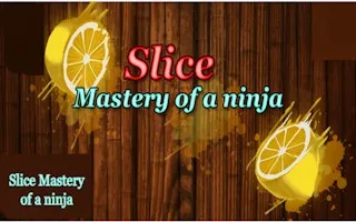 Slice Mastery of a Ninja - game thumbnail image