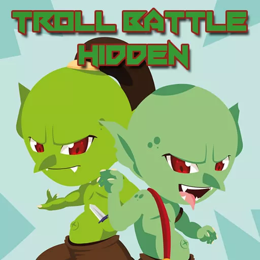 Troll Battle Hidden