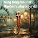 Tung Tung Sahur at Banban Playgrounds